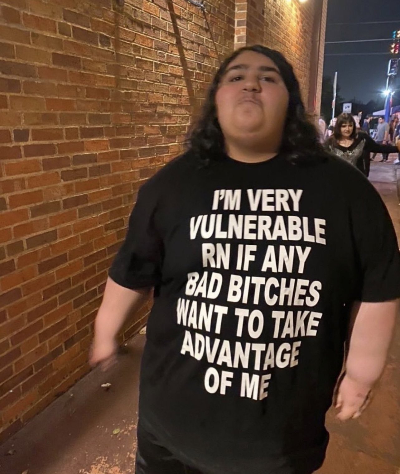 I'm Very Vulnerable Rn If Any Bad Bitches Want To Take Advantage Of Me Shirt