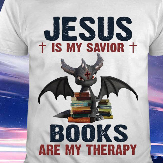 Jesus Is My Savior Books Are My Therapy Book Shirt