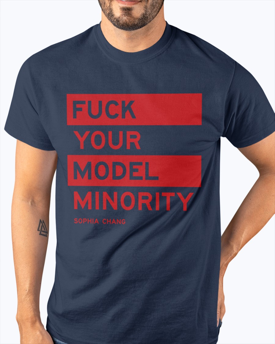 Fuck Your Model Minority Shirt