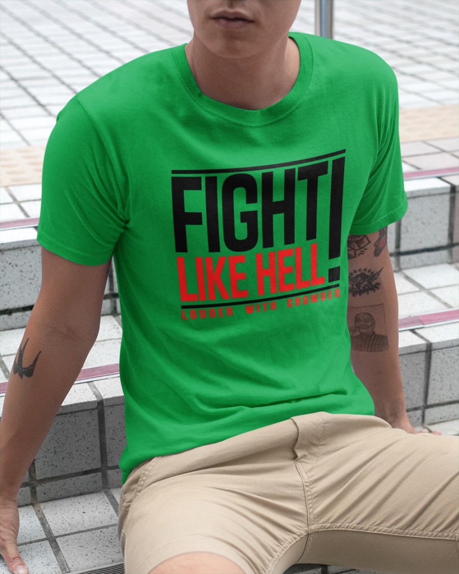 Fight Like Hell Louder With shirt