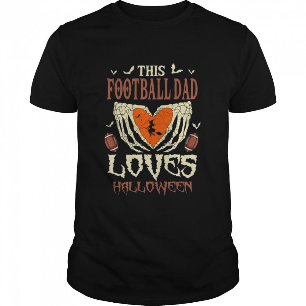 This Football Dad Loves Halloween shirt.png