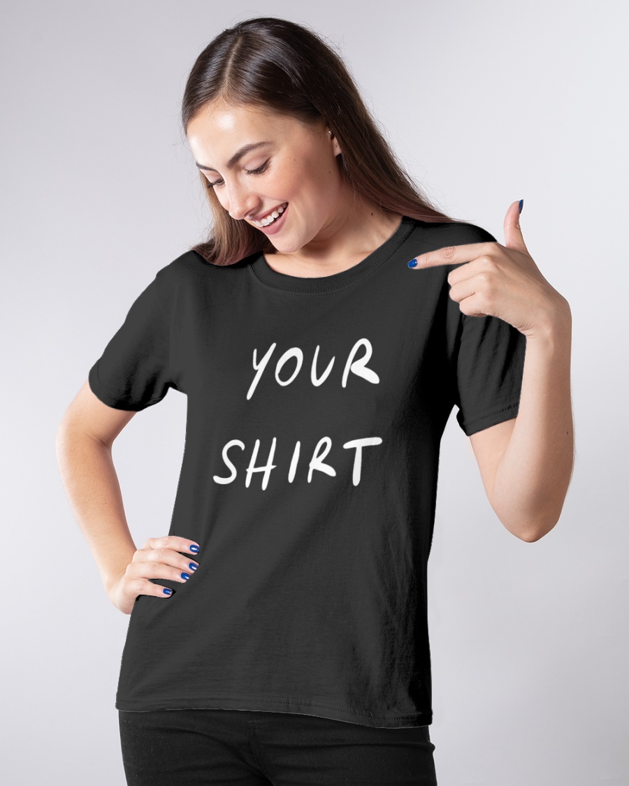 Your Shirt Black shirt
