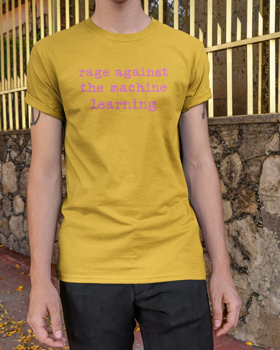 Rage Against The Machine Learning Shirt