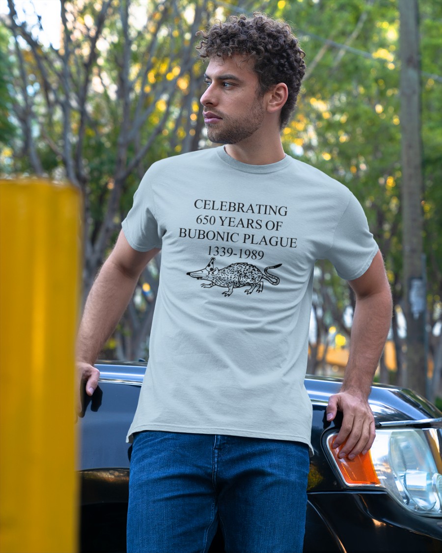 Celebreting 650 Years Of Bubonic Plague 1339-1989 SHIRT