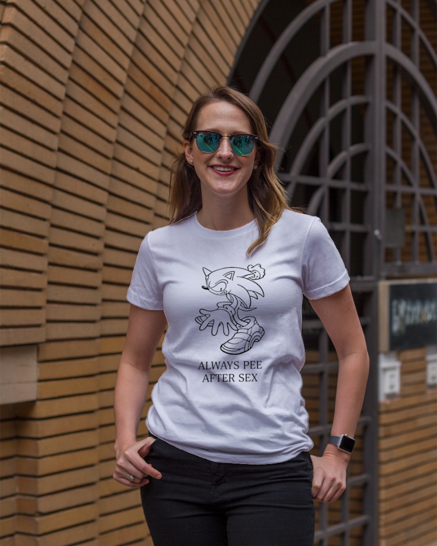 Always Pee After Sex shirt