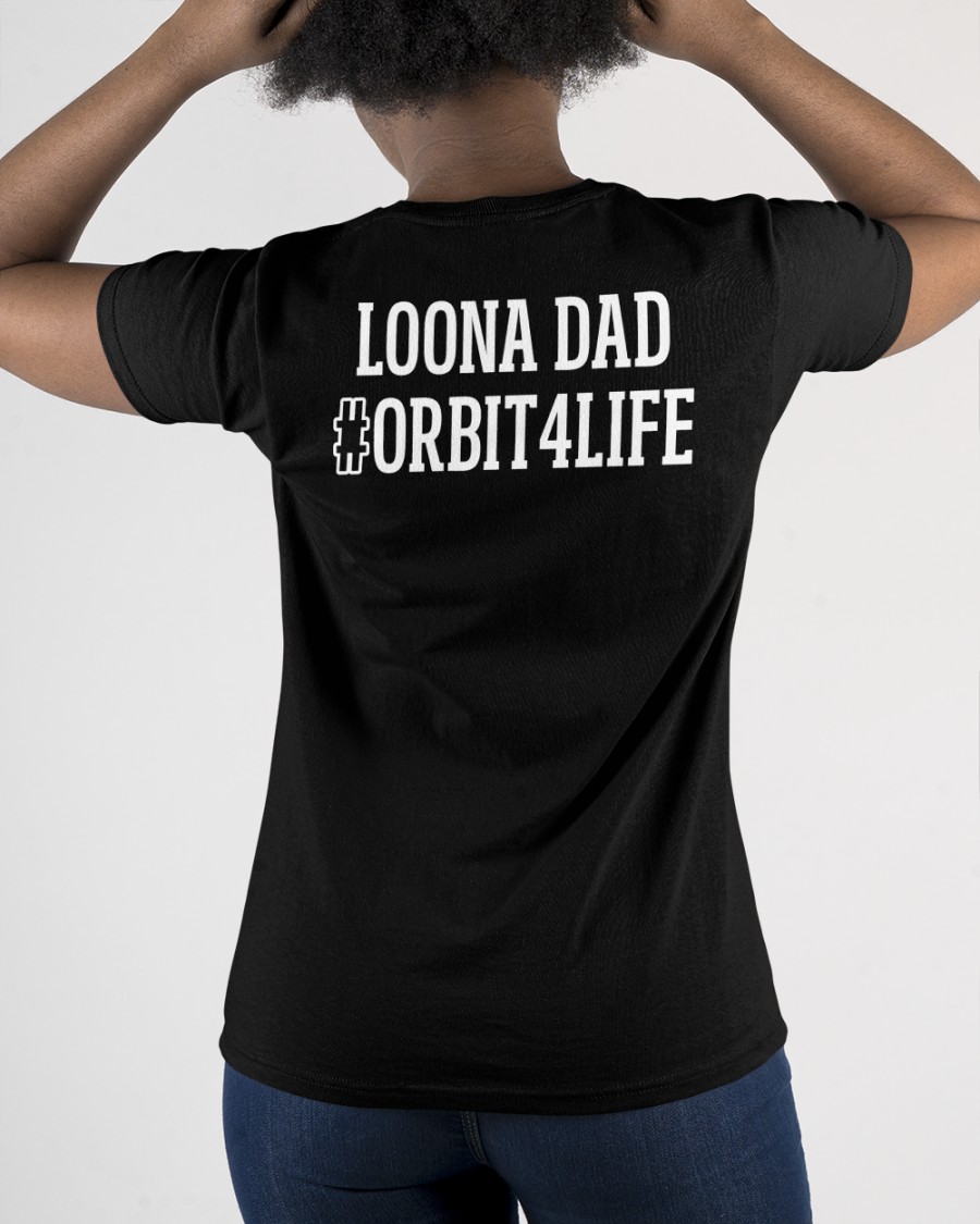 Loona Dad Orbit4life shirt