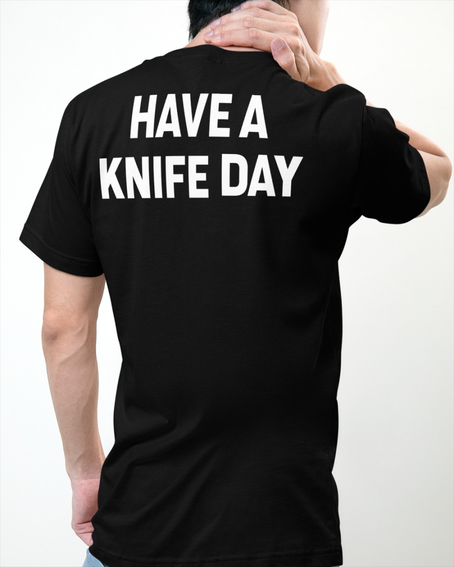 Blue Have A Knife Day Shirt Poorly Translated shirt