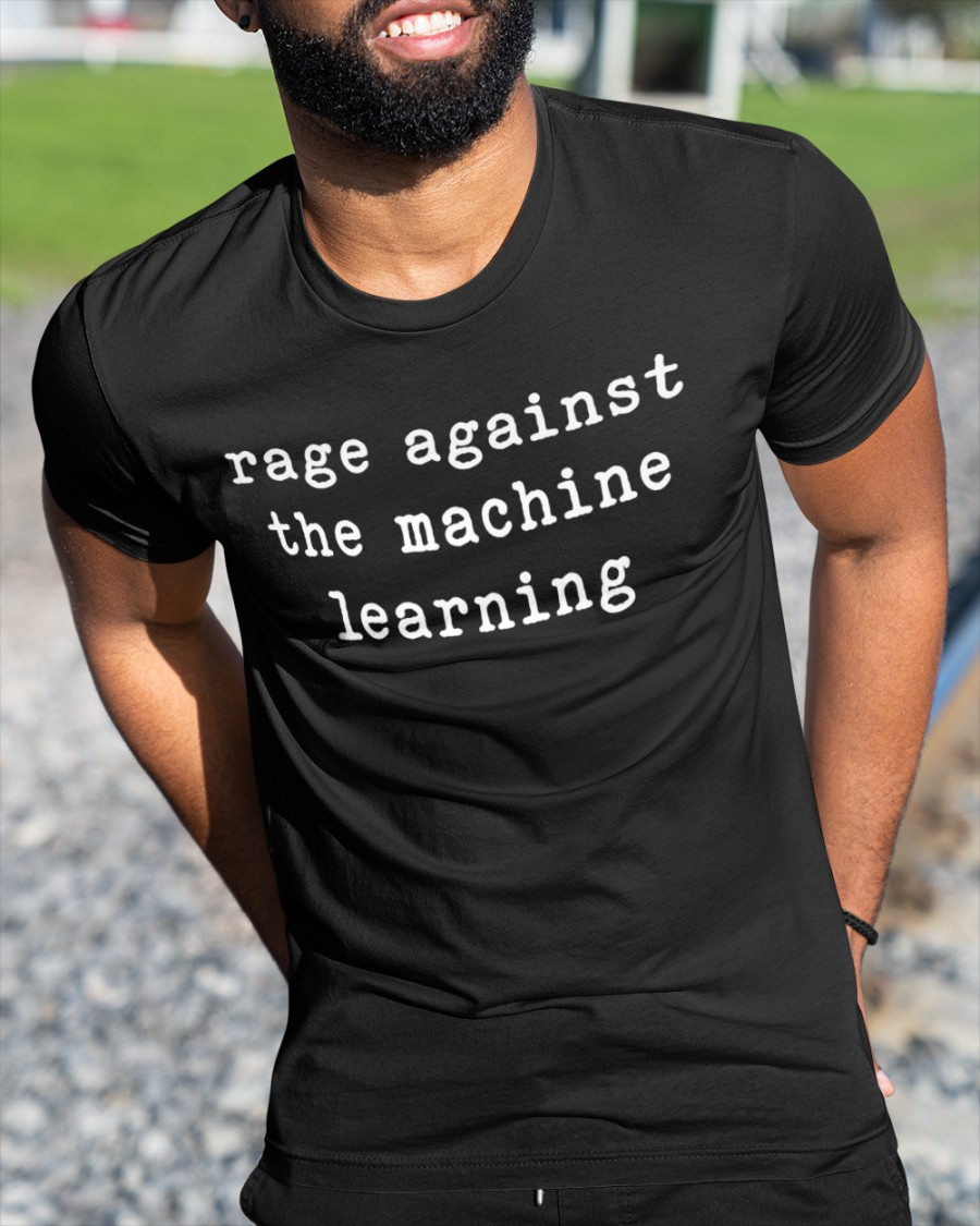 Rage Against The Machine Learning Shirt