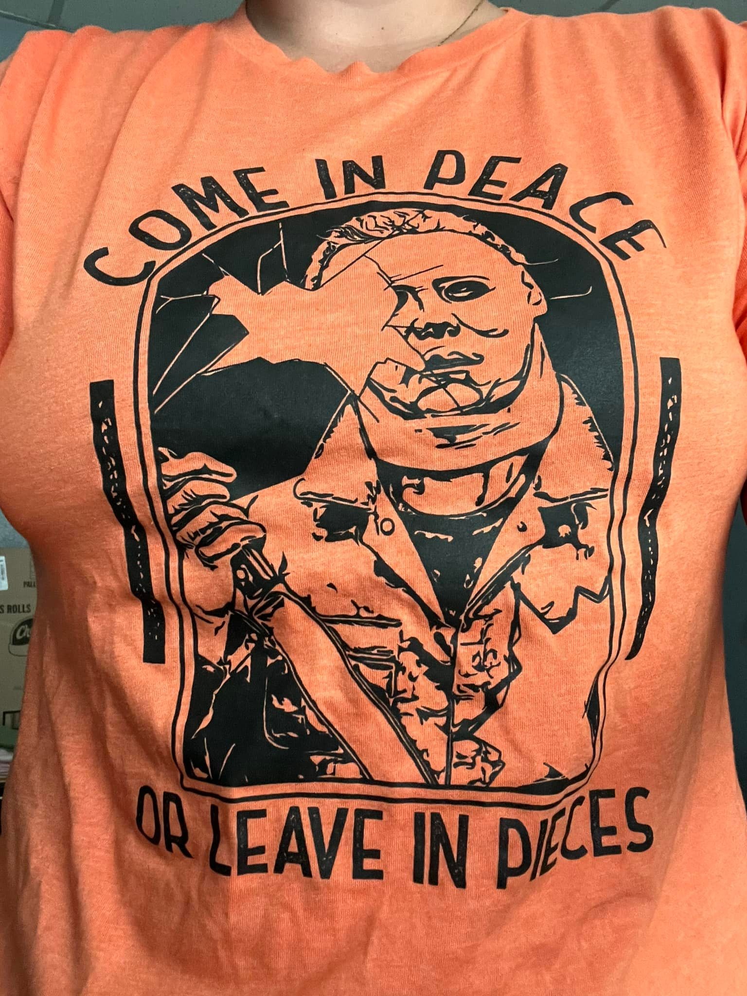 Come In Peace Or Leave In Pieces Horrified shirt