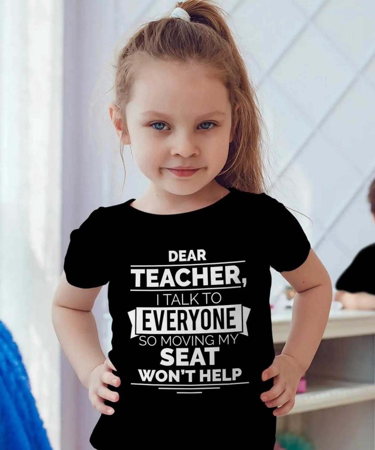 Dear Teacher I Talk To Everyone So Moving My Seat Won't Help shirt