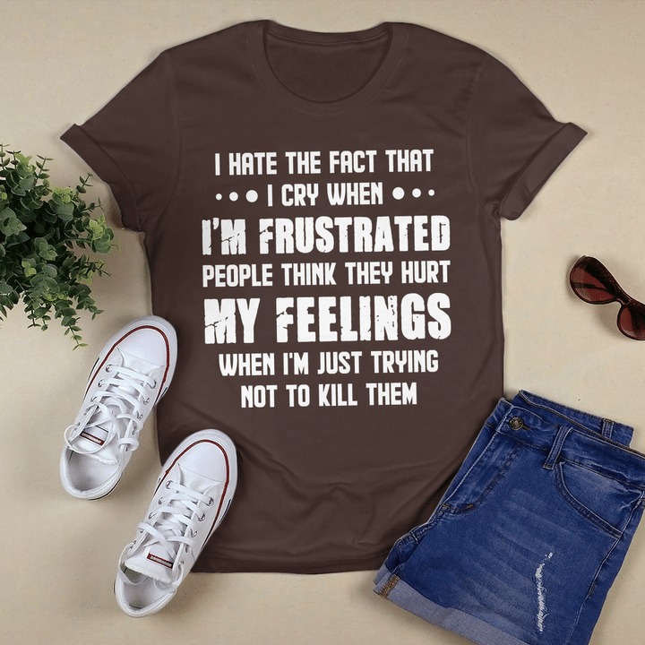 I Hate The Fact That I Cry When I'm Frustrated vintage shirt