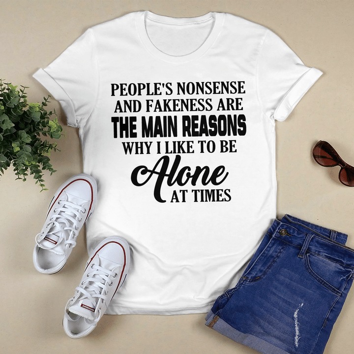 People's Nonsense And Fakeness Are The Min Reasons shirt