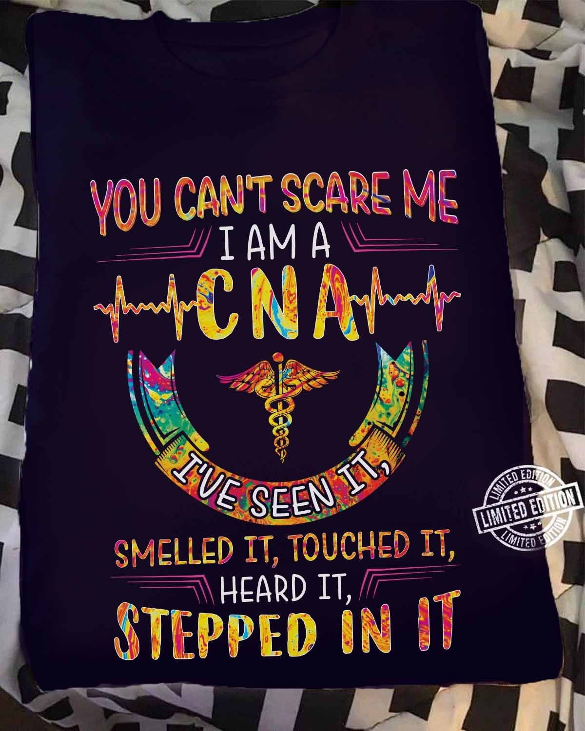 You Can't Scare Me I Am A CNA SHIRT
