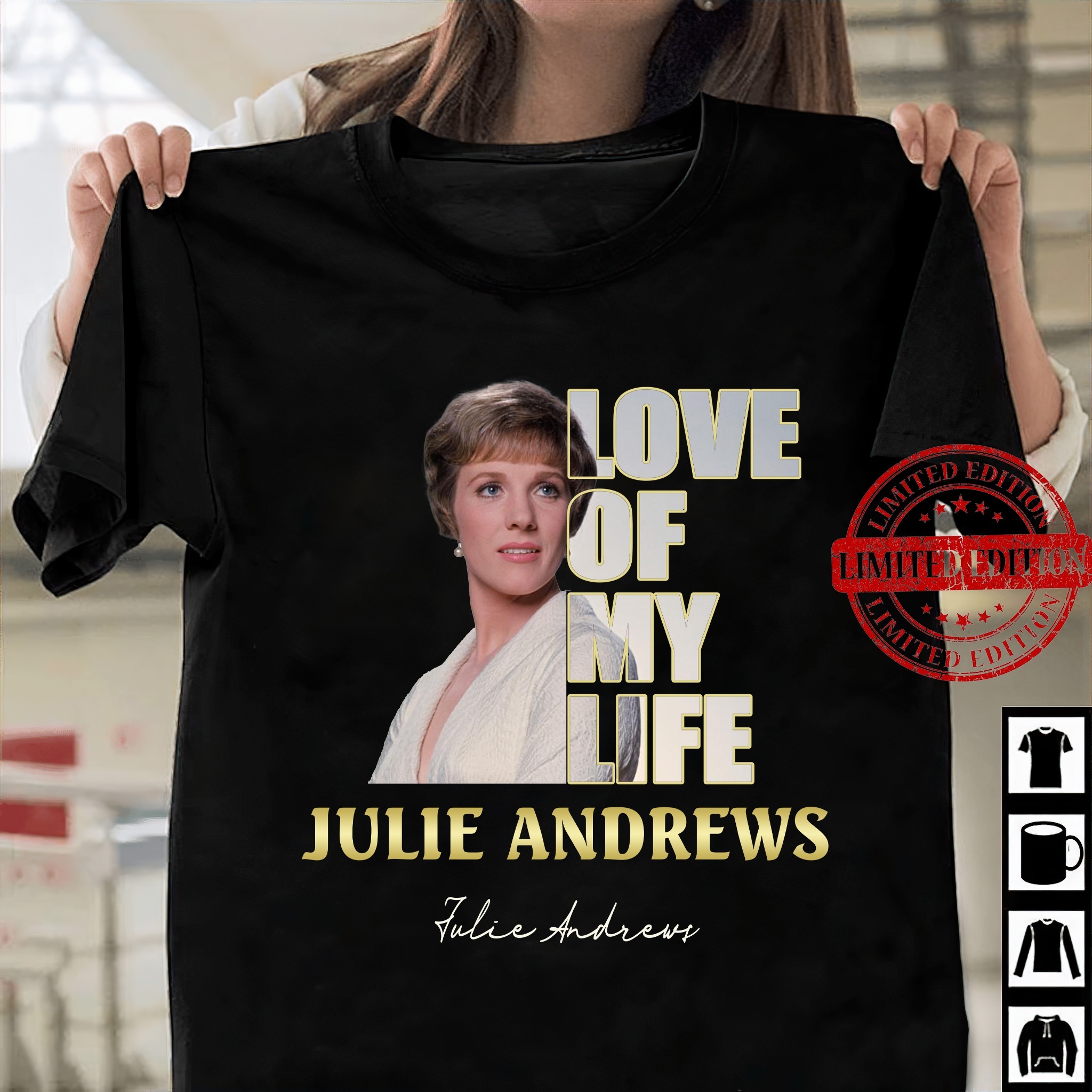 Love Of My Life JULIE ANDREWS signature shirt