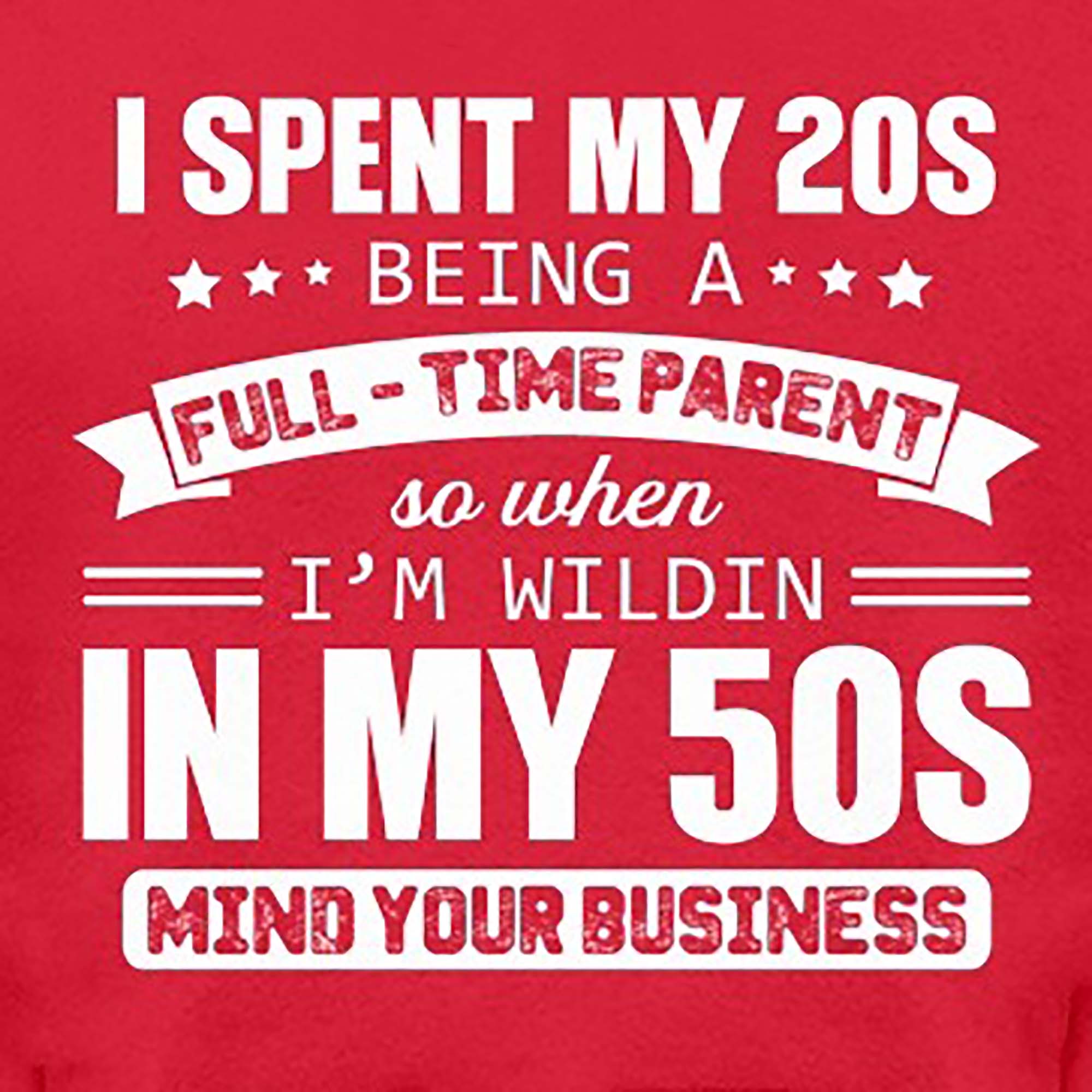 I spent My 20S In My 50S shirt