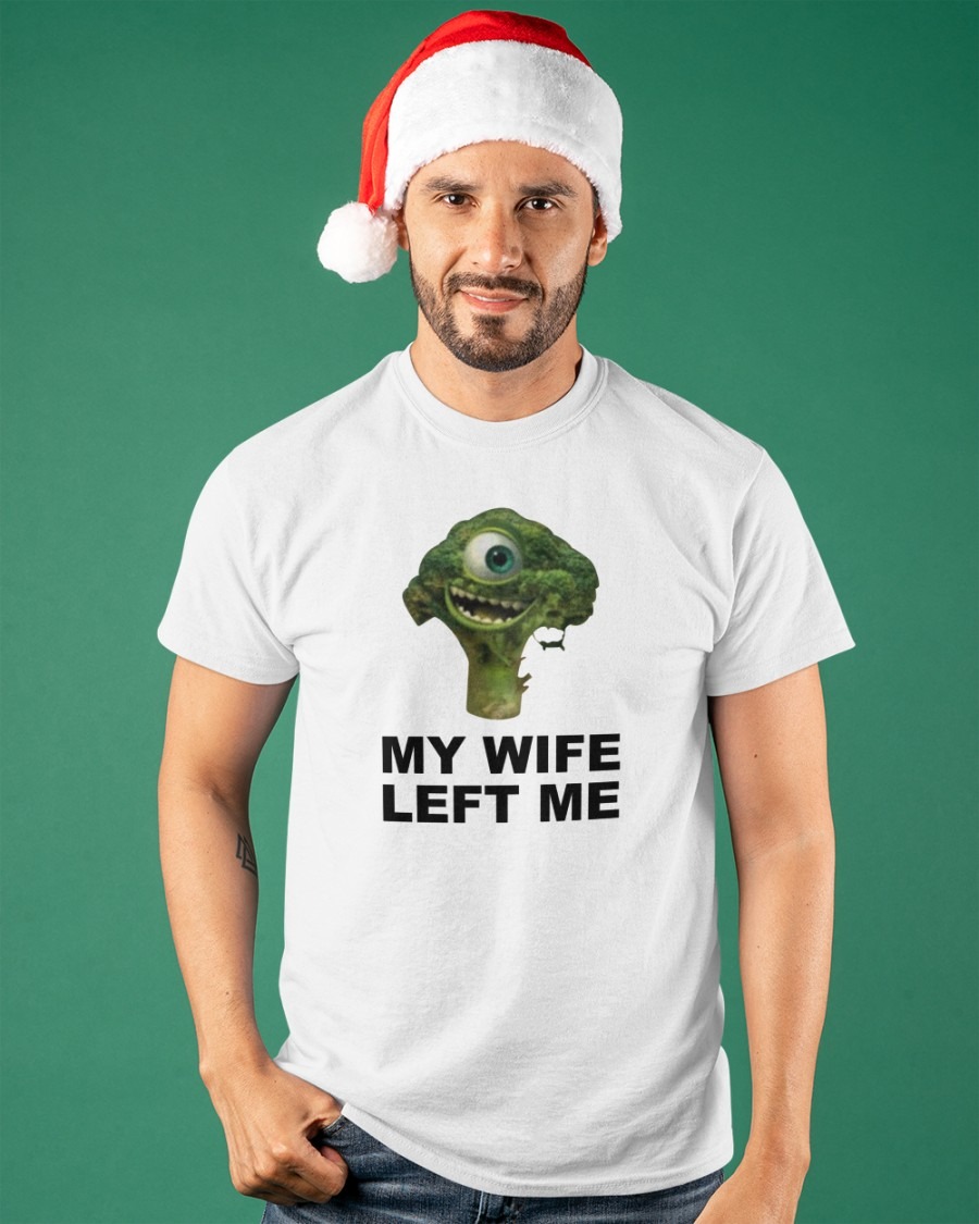 My Wife Left Me shirt