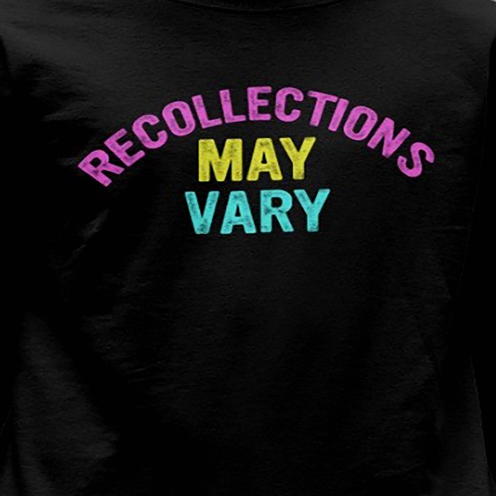 Recollections May Vary shirt