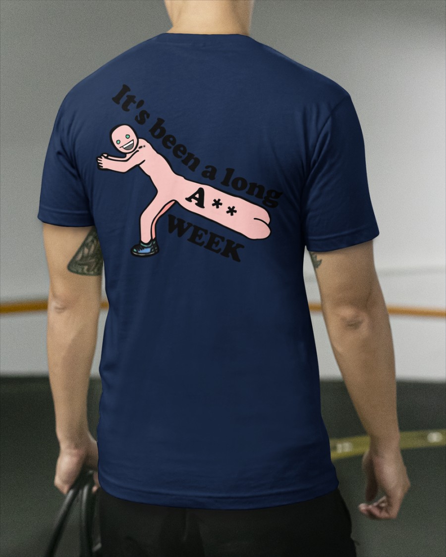 It's Been A Long A Week shirt