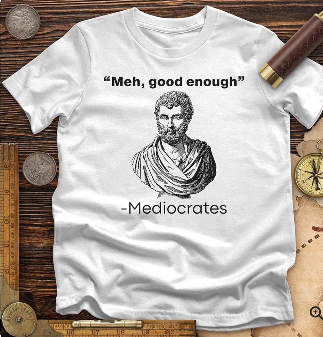 Mediocrates Meh Good Enough shirt