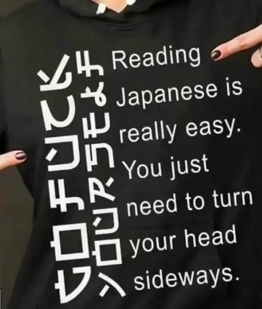 Reading Japanese Is Really Easy You Just Need To Turn Your Head Sideways shirt