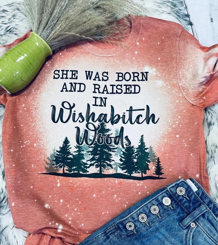 She Was Born And Raised In Wishabitch Woods Vintage shirt