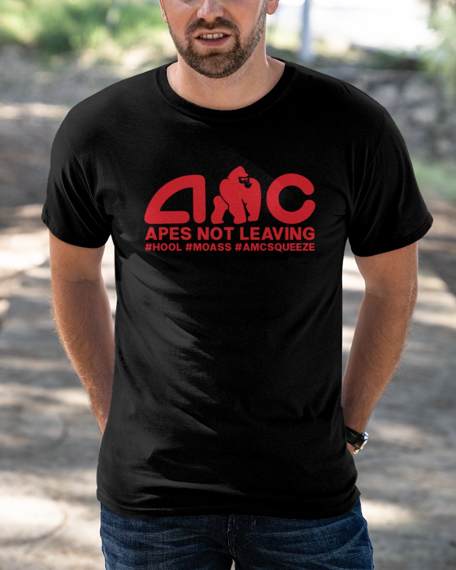 Apes Not Leaving Hool Moass Amcsqueeze shirt
