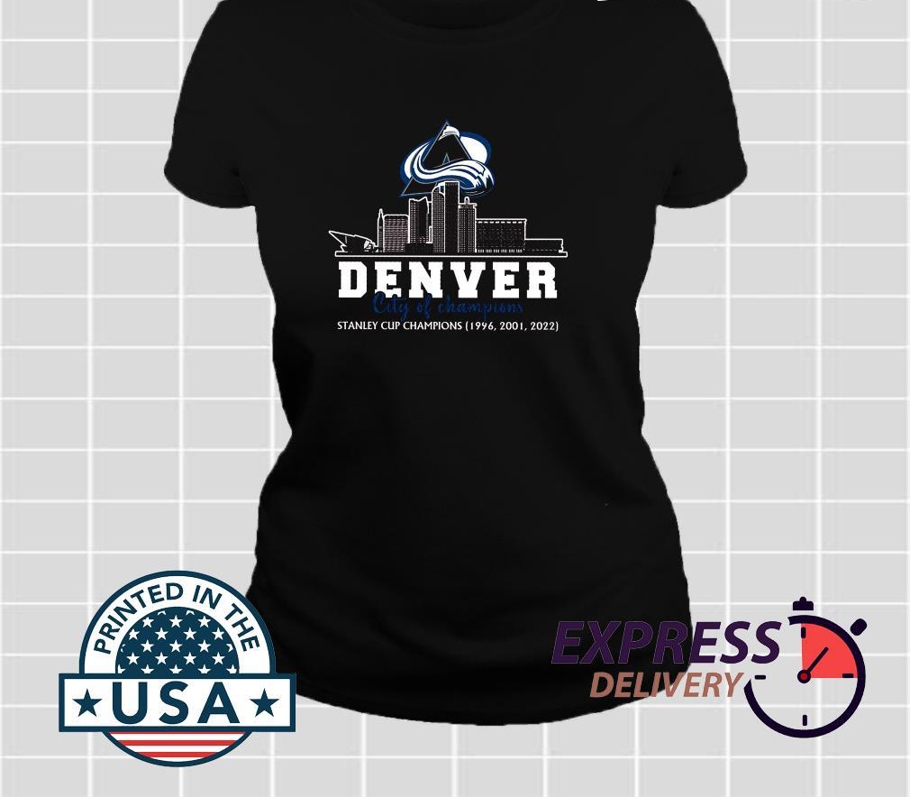 Denver City Of Champions Stanley Cup Champions 1996,2001,2022 shirt.jpg 2 Denver City Of Champions Stanley Cup Champions 1996,2001,2022 shirt.jpg