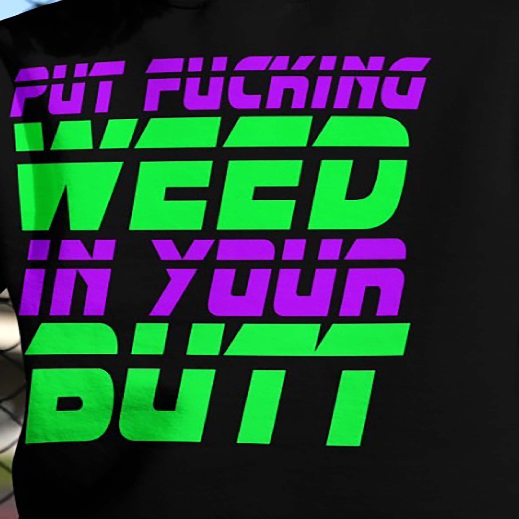 Put Fucking In Your Butt Shirt