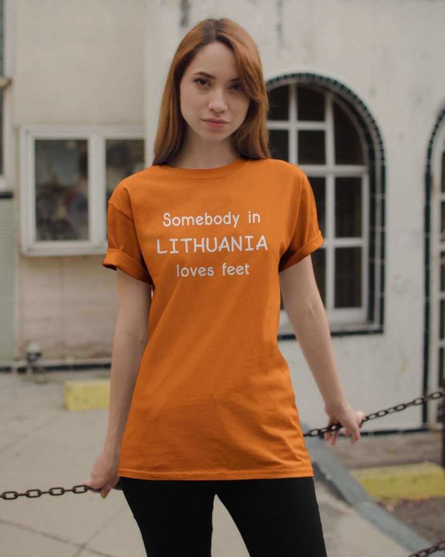 Somebody In Lithuania Loves Feet Shirt1