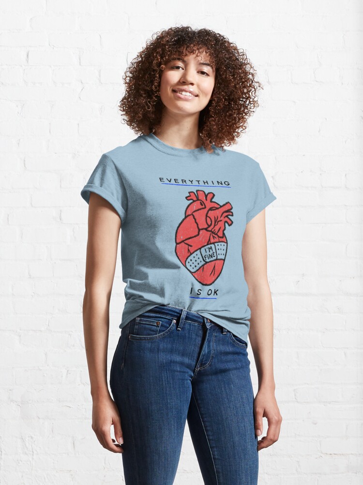 Everything is O.K. I'm Fine Boo-Boo on Heart Shirt 4 Everything is O.K. I'm Fine Boo-Boo on Heart Shirt