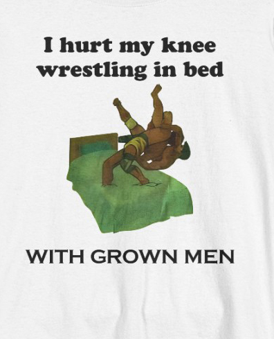 I Hurt My Knee Wrestling In Bed With Grown shirt