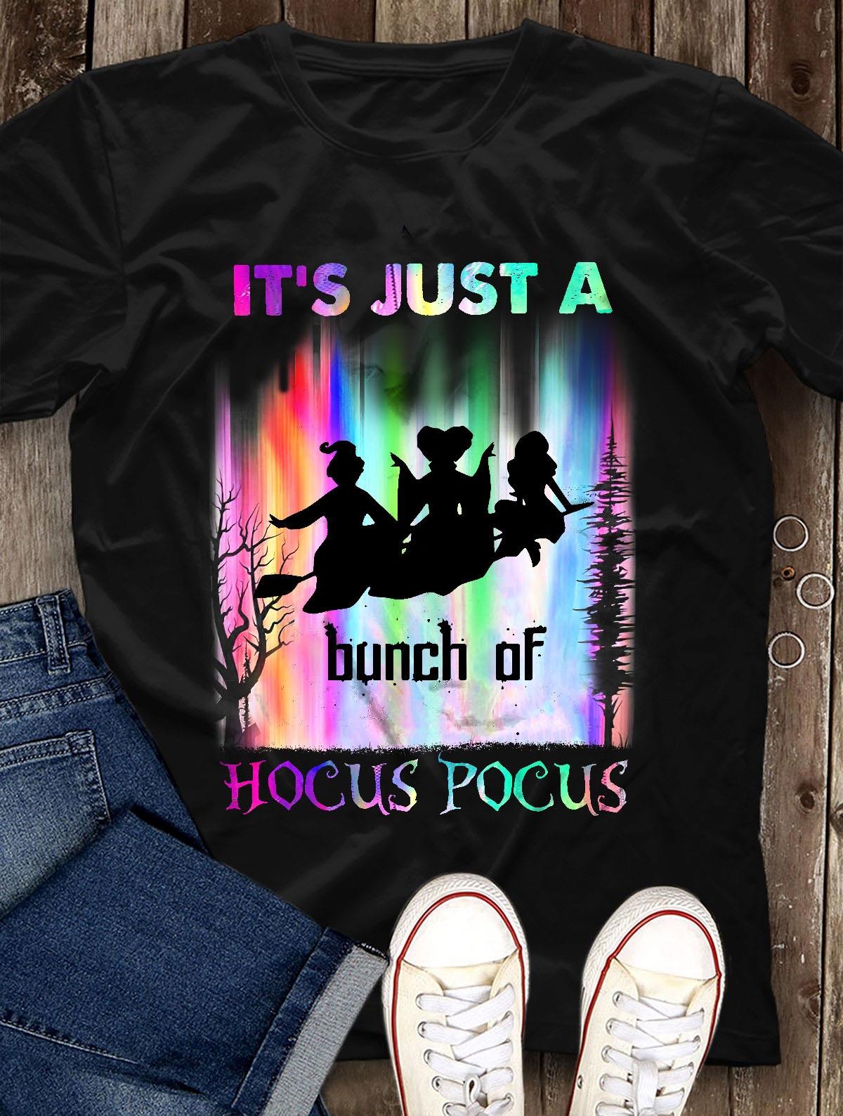 It's Just A Bunch Of Hocus Pocus  THE THREE WITCH SHIRT
