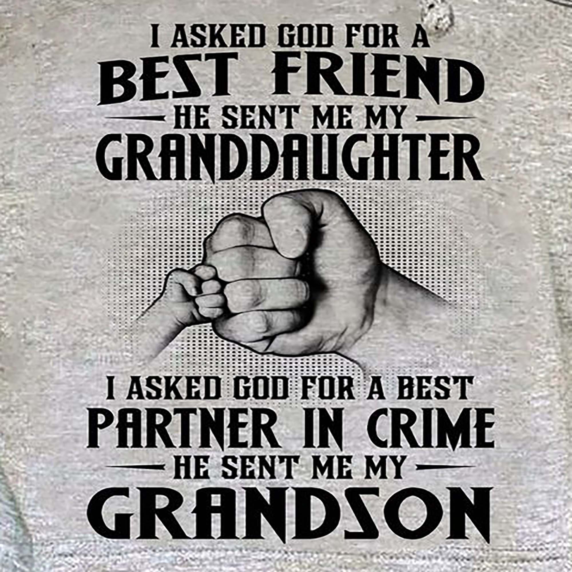 I Asked God For A Best Friend He Sent Me My Granddaughter shirt