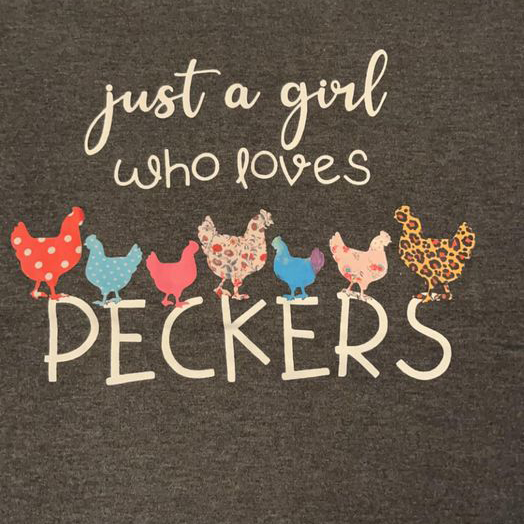 Chickens just a girl who loves peckers shirt