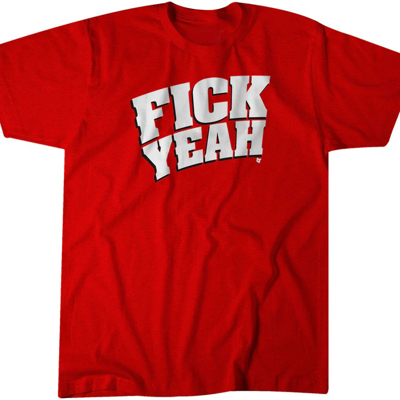 Fick Yeah shirt