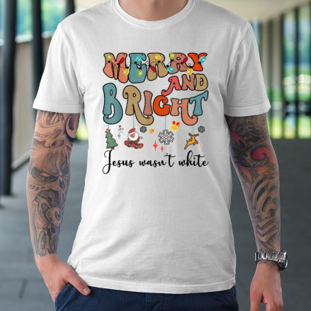 Groovy Christmas Merry And Bright Jesus Wasn't White shirt