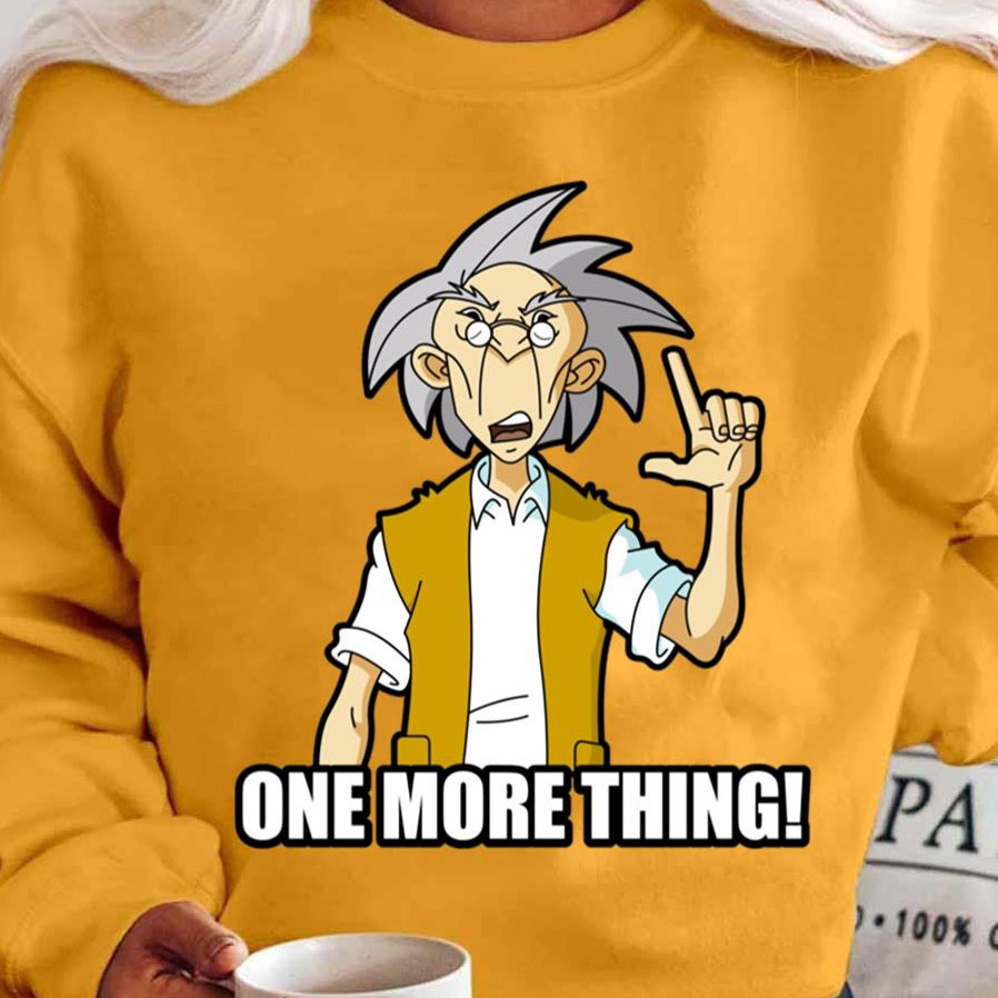One More Thing Funny Saying Jackie Chan Adventures shirt