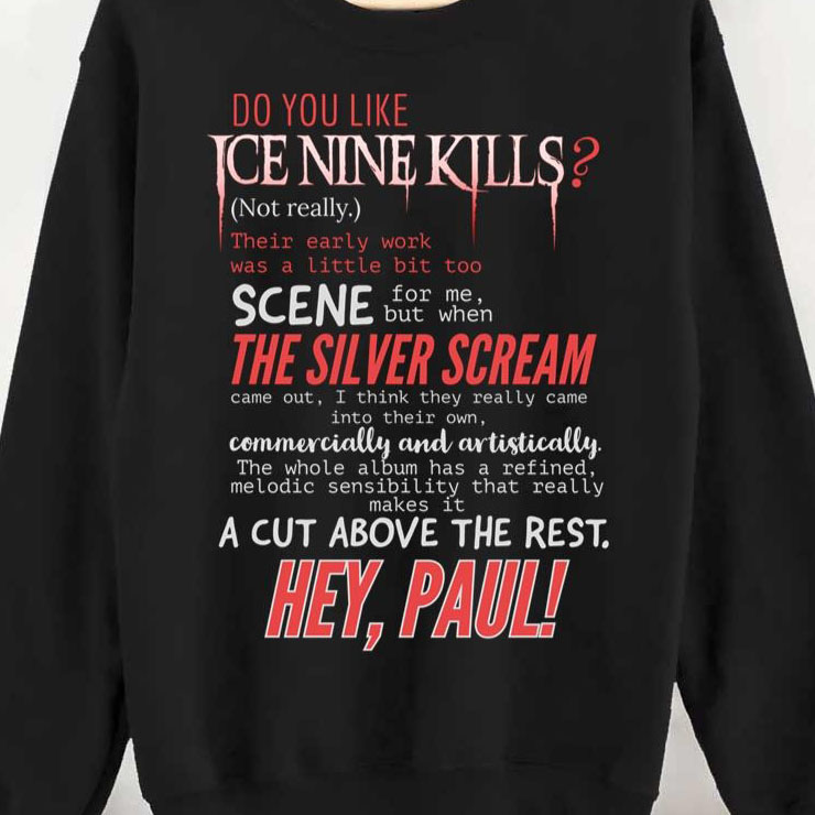 Do You Like Ice Nine Kills shirt