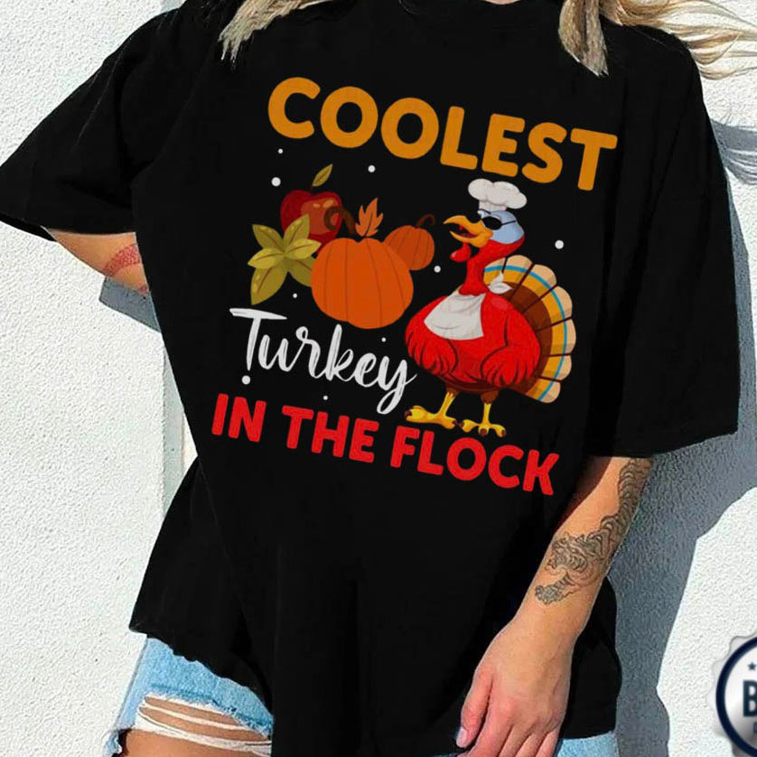 Coolest Turkey in the flock Thanksgiving shirt