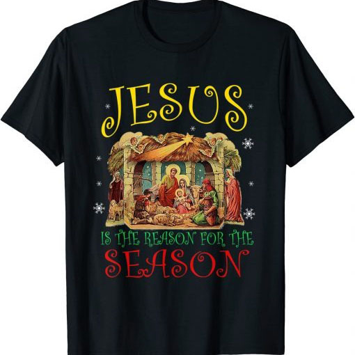 Christmas Nativity Jesus Is The Reason For The Season Manger shirt