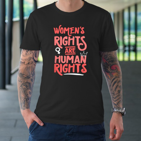 Feminist Women's Rights Are Human Rights shirt