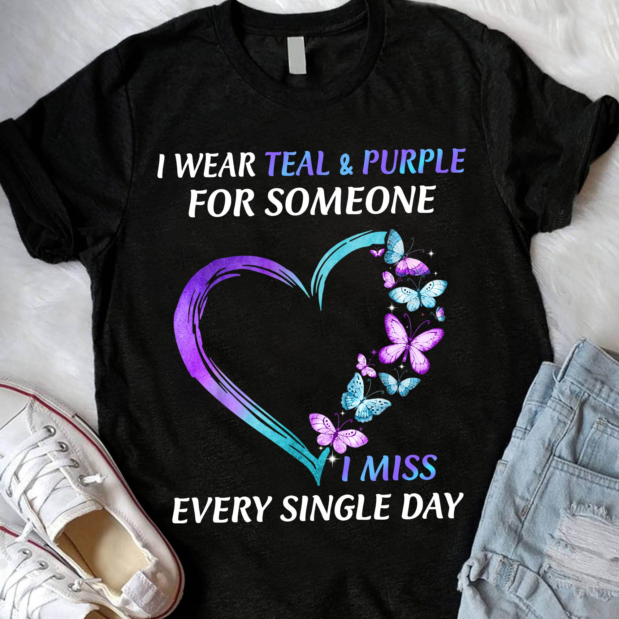 Butterfly I wear teal and purple for someone I miss every single day shirt 4 Butterfly I wear teal and purple for someone I miss every single day shirt
