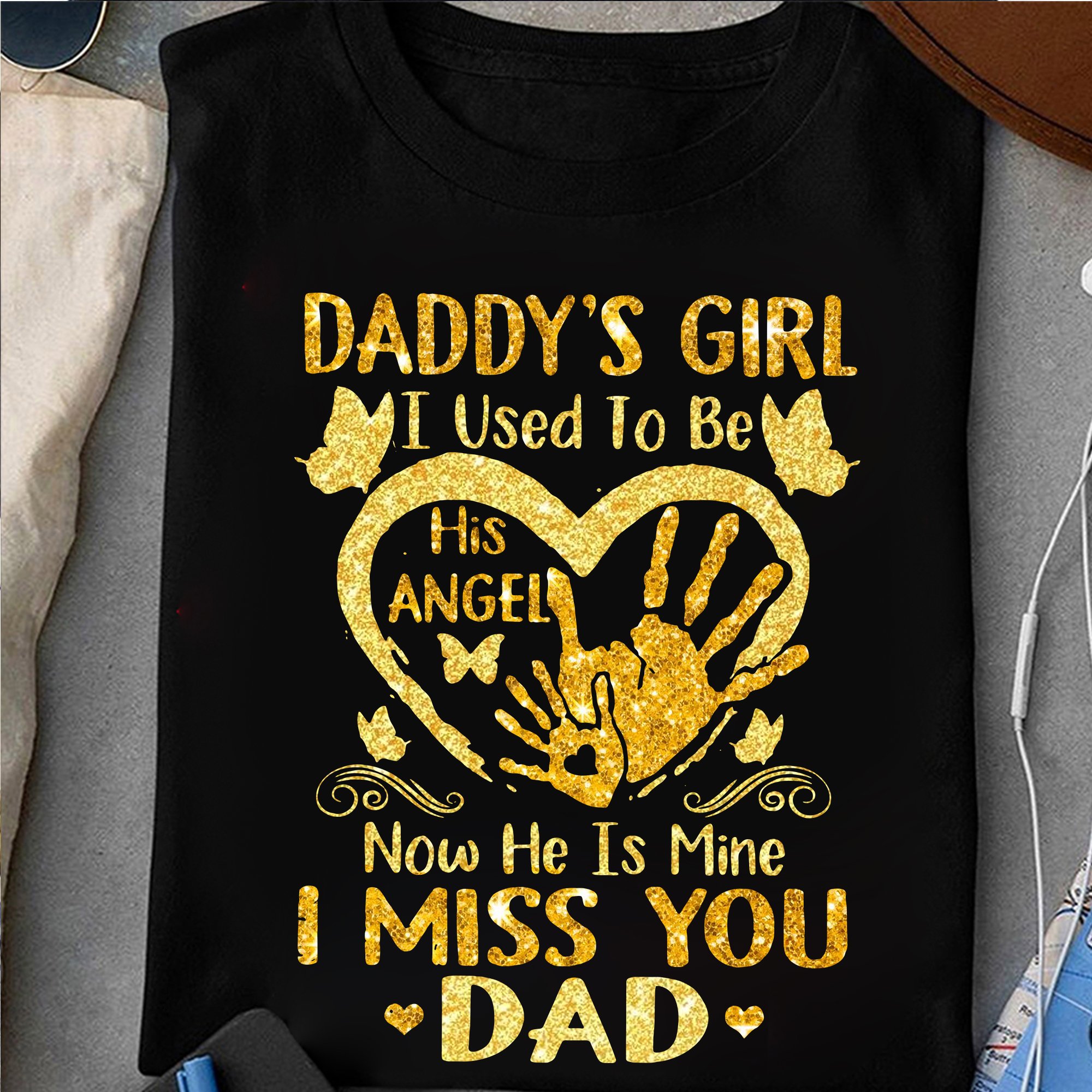 Daddy's girl I used to be his angel now he is mine I miss you dad glitter shirt 4 Daddy's girl I used to be his angel now he is mine I miss you dad glitter shirt