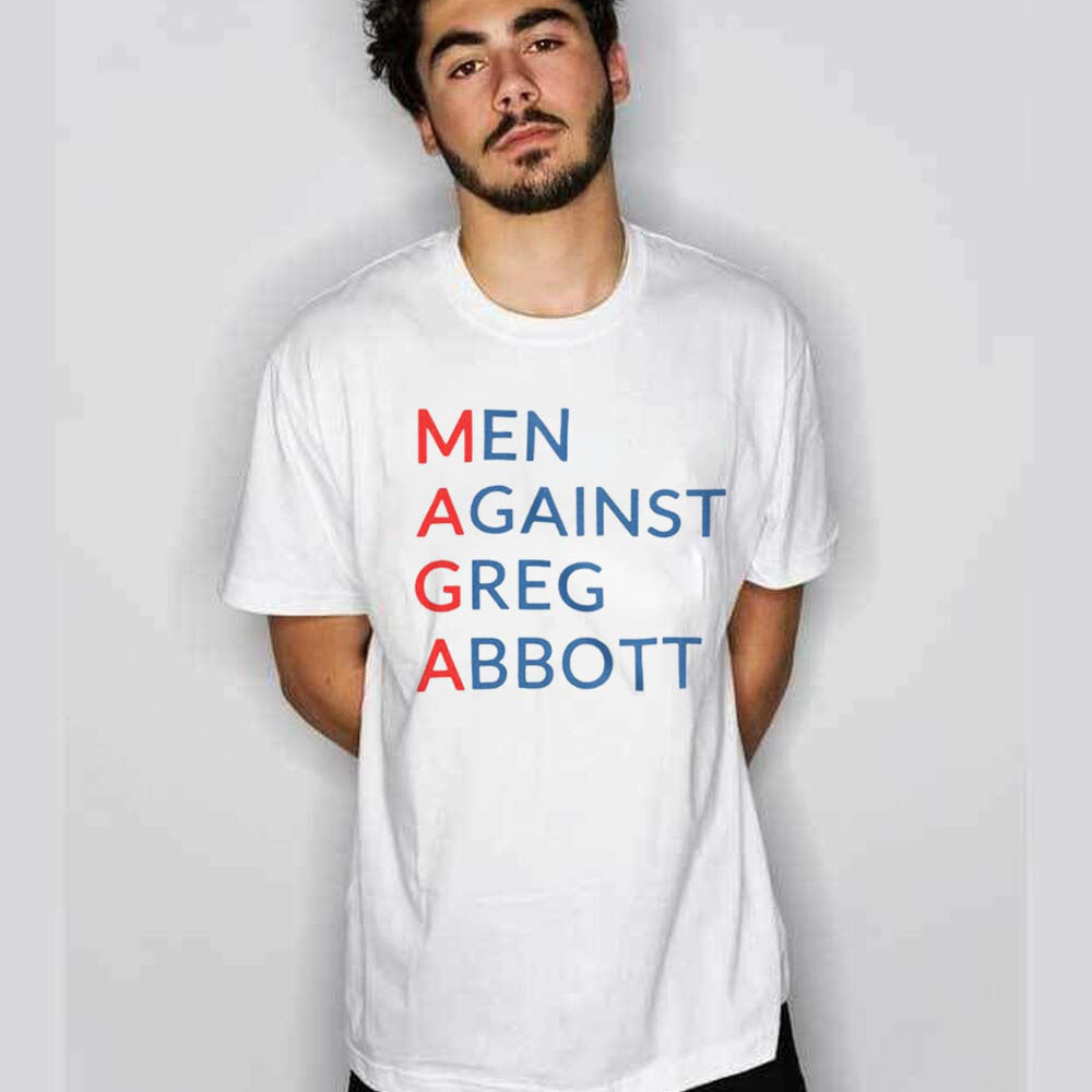 Men Against Greg Abbott Shirt 4 Men Against Greg Abbott Shirt