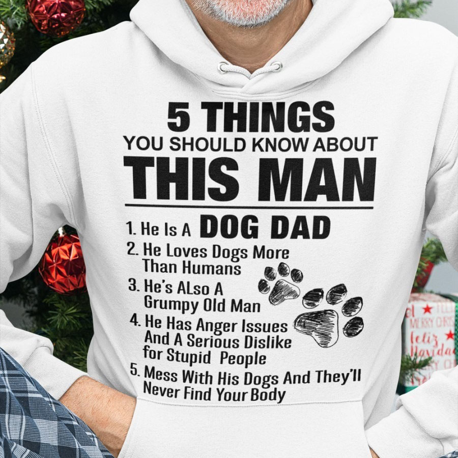 5 things Dog Dad You should known this man shirt