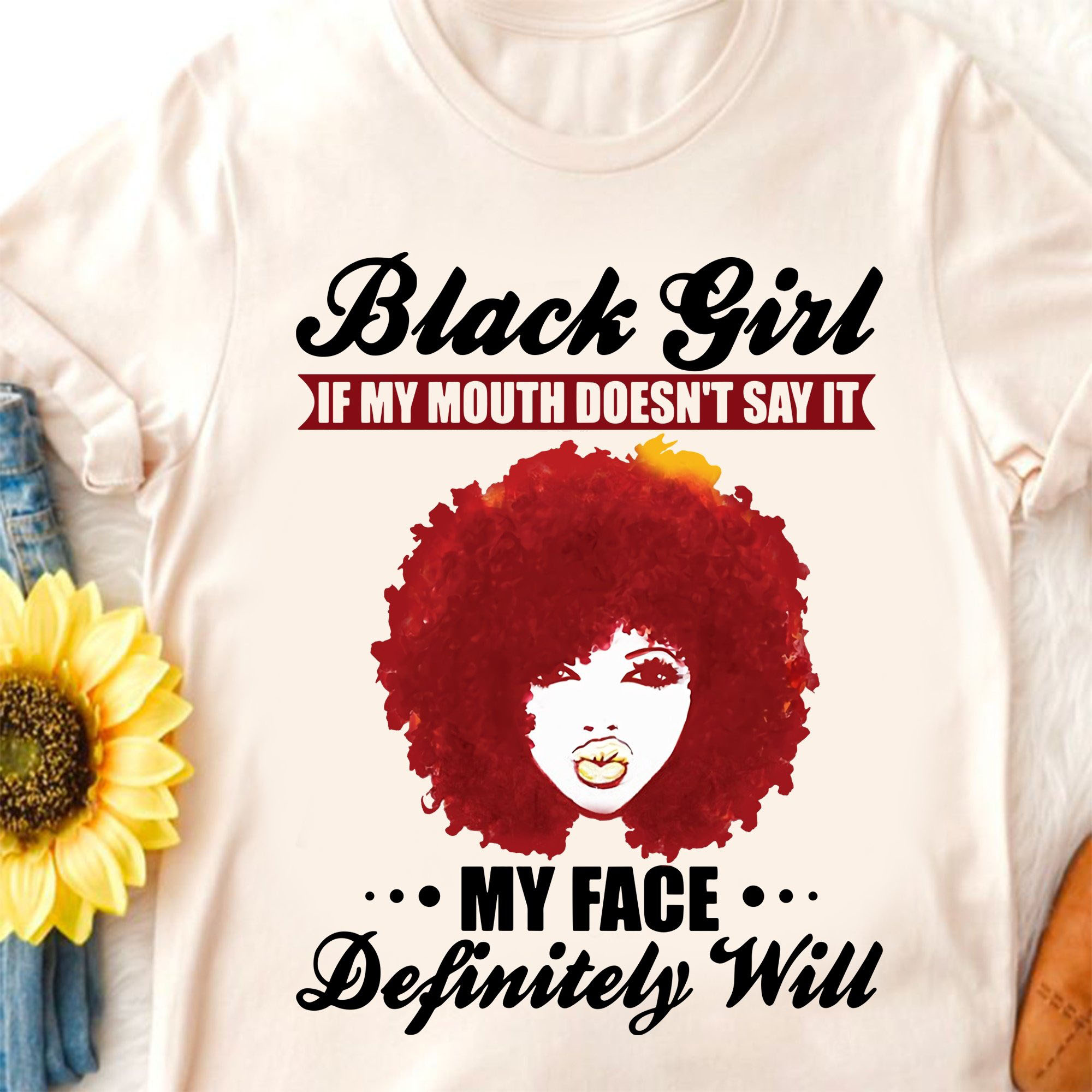 Black Girl If my mouth doesn_t say It My Face definitely will shirt