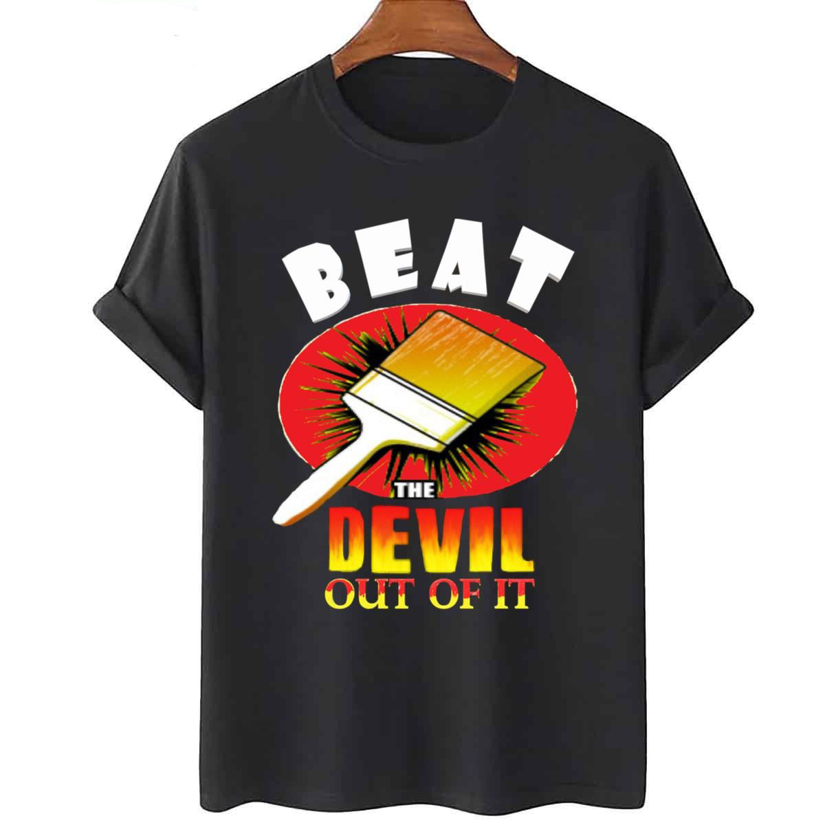 Beat The Devil Out Of It Shirt