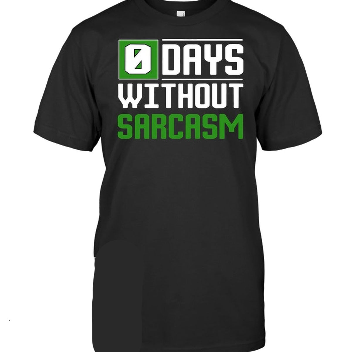 0 Days Without Sarcasm Shirt