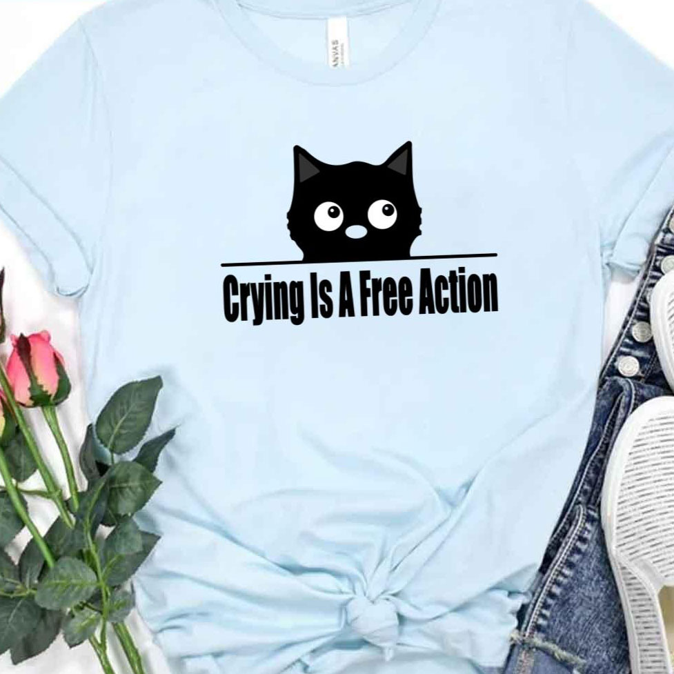 Crying Is A Free Actioncat Crying Shirt