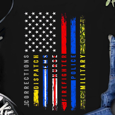 Corrections Dispatch Nurse Firefighter Police Military American Flag shirt 4 Corrections Dispatch Nurse Firefighter Police Military American Flag shirt